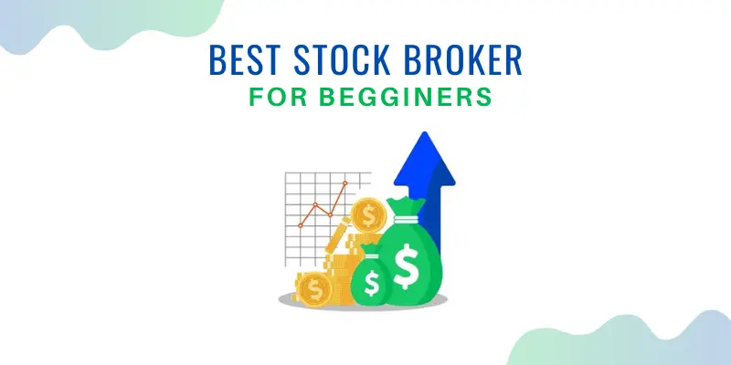 BEST STOCK BROKER FOR BEGGINERS